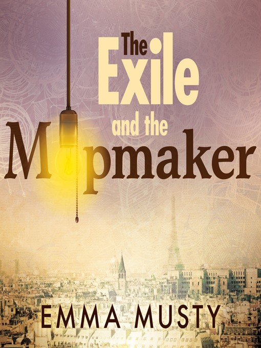 Title details for The Exile and the Mapmaker by Emma Musty - Available